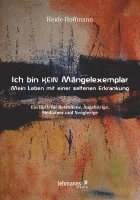 bokomslag Ich bin K E I N Mängelexemplar - mein Leben mit einer seltenen Erkrankung