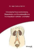 bokomslag Chronische Blasenentzündung, Blasenkrebs und Niereninsuffizienz - homöopatisch verhüten und heilen