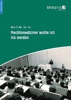 Rechtsmediziner wollte ich nie werden