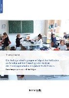 bokomslag Die Gelingensbedingungen erfolgreicher Inklusion an Schulen auf der Grundlage der Analyse der Preisträgerschulen des Jakob Muth-Preises