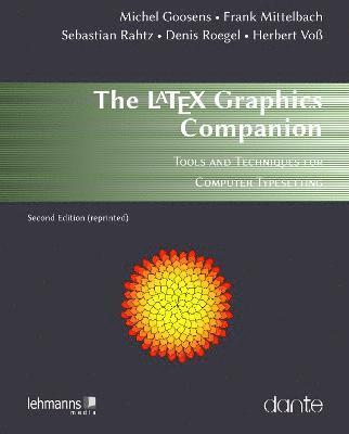 Michel Goossens, Herbert Voss, Frank Mittelbach, Sebastian Rahtz, Denis Roegel - LATEX Graphics Companion, Häftad