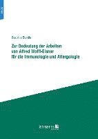 bokomslag Zur Bedeutung der Arbeiten von Alfred Wolff-Eisner für die Immunologie und Allergologie
