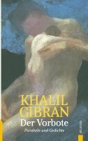 Khalil Gibran - Der Vorbote. Khalil Gibran. Gleichnisse, Parabeln und Gedichte, Häftad