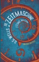 H. G. Wells - Die Zeitmaschine. H.G. Wells. Zweisprachig Englisch-Deutsch / The Time Machine, Häftad