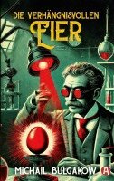 Michail Bulgakow - Die verhängnisvollen Eier. Michail Bulgakow, Häftad