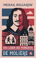 Michail Bulgakow - Das Leben des Monsieur de Molière. Ein biografischer Roman, Häftad