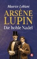 Maurice Leblanc - Lupin. Die hohle Nadel. Detektivroman. Maurice Leblanc, Häftad