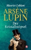Maurice Leblanc - Lupin. Der Kristallstöpsel. Detektivroman, Häftad