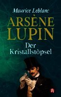 Maurice Leblanc - Lupin. Der Kristallstöpsel. Detektivroman, Häftad