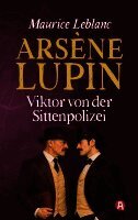 Maurice Leblanc - Arsène Lupin - Viktor von der Sittenpolizei. Kriminalroman, Häftad