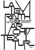 Eva Meyer, Jacques Derrida, Günther Rösch - Labyrinth & Archi/Textur, Häftad
