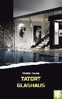 Tatort Glashaus 1