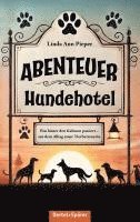 Abenteuer Hundehotel 1