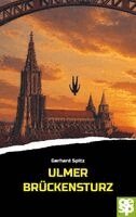 Gerhard Spitz - Ulmer Brückensturz, Häftad. Tillgänglighet: Lägg i varukorg