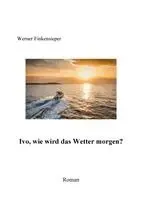 Werner Finkensieper - Ivo, wie wird das Wetter morgen?, Häftad. Tillgänglighet: Lägg i varukorg
