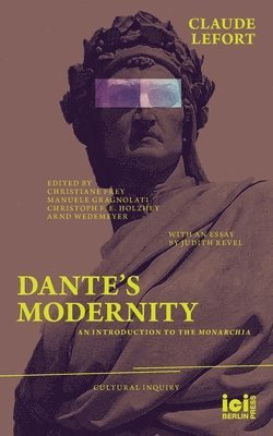 Claude Lefort, Christiane Frey - Dante's Modernity, Häftad