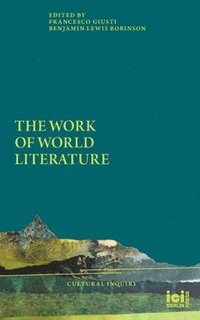 bokomslag The Work of World Literature
