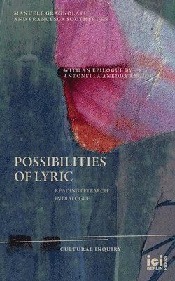 Manuele Gragnolati, Francesca Southerden - Possibilities of Lyric, Häftad