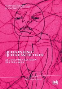 bokomslag Queeres Kino / Queere AEsthetiken als Dokumentationen des Prekaren