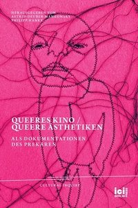 bokomslag Queeres Kino / Queere AEsthetiken als Dokumentationen des Prekaren