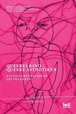 bokomslag Queeres Kino / Queere Ästhetiken als Dokumentationen des Prekären