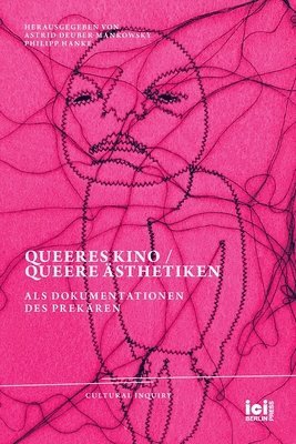 Queeres Kino / Queere AEsthetiken als Dokumentationen des Prekaren 1