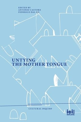 Antonio Castore, Federico Dal Bo - Untying the Mother Tongue, Häftad