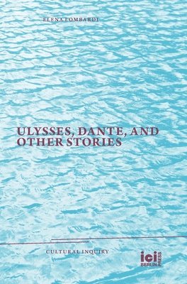 Elena Lombardi - Ulysses, Dante, and Other Stories, Inbunden