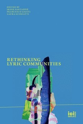Irene Fantappiè, Francesco Giusti, Laura Scuriatti - Rethinking Lyric Communities, Häftad