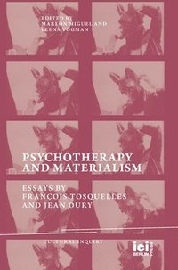 bokomslag Psychotherapy and Materialism: Essays by François Tosquelles and Jean Oury