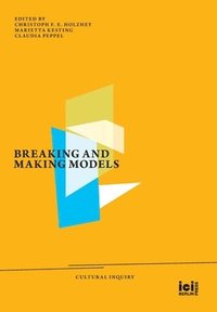 bokomslag Breaking and Making Models