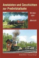 Anekdoten und Geschichten zur Preßnitztalbahn 1