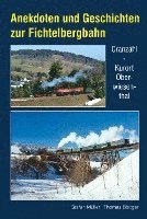 Anekdoten und Geschichten zur Fichtelbergbahn 1