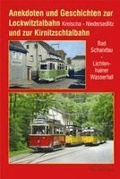 Stefan Müller - Anekdoten und Geschichten zur Lockwitztalbahn und zur Kirnitzschtalbahn, Inbunden