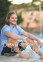 bokomslag Born to dream - born to be