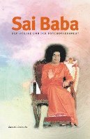bokomslag Sai Baba - Der Heilige und der Psychotherapeut