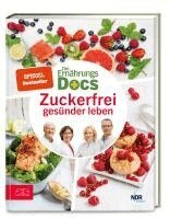 Matthias Riedl, Anne Fleck, Jörn Klasen, Silja Schäfer - Die Ernährungs-Docs - Zuckerfrei gesünder leben, Inbunden