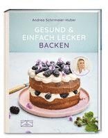 bokomslag Gesund und einfach lecker backen