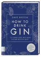Dave Broom - How to drink Gin, Inbunden