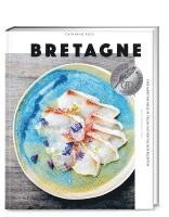 Catherine Roig - Bretagne. Eine maritime Reise, Inbunden