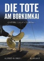 bokomslag Die Tote am Borkumkai. Ostfrieslandkrimi