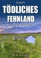 bokomslag Tödliches Fehnland. Ostfrieslandkrimi