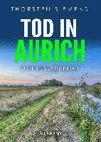 Tod in Aurich. Ostfrieslandkrimi 1