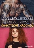 bokomslag Gefährliche Rocker haben eine Schwäche für chaotische Mädchen