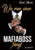 bokomslag Wie man einen Mafiaboss fängt. Mafiaroman