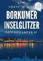 Dörte Jensen - Borkumer Inselglitzer. Ostfrieslandkrimi, Häftad