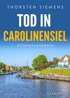 bokomslag Tod in Carolinensiel. Ostfrieslandkrimi