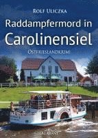 bokomslag Raddampfermord in Carolinensiel. Ostfrieslandkrimi