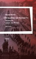 Marko Martin - »Brauchen wir Ketzer?« - Stimmen gegen die Macht, Häftad