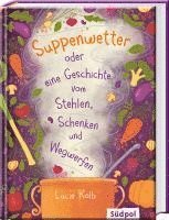 bokomslag Suppenwetter oder eine Geschichte vom Stehlen, Schenken und Wegwerfen